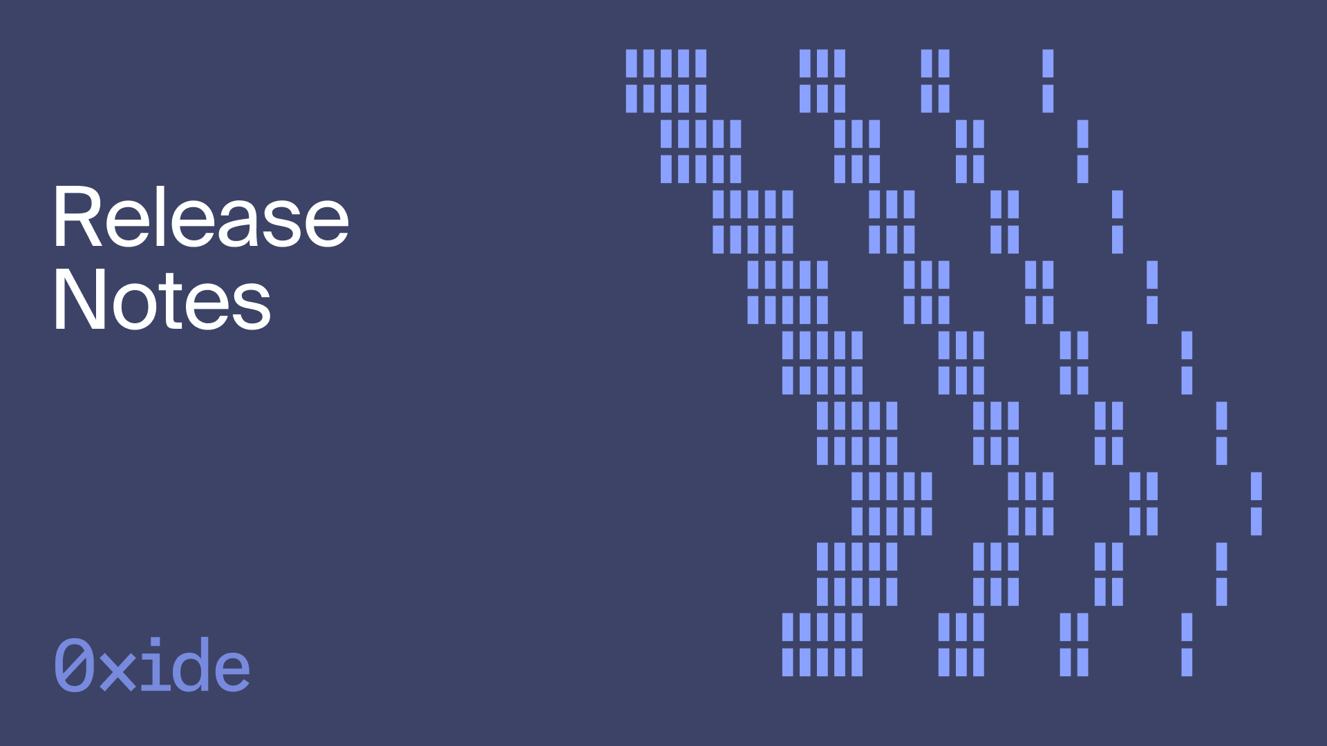 v1.0.0 / System / Release Notes / Oxide